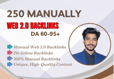 250 high quality Web 2.0 backlinks and 100 manually DA 50-95+ domain authority