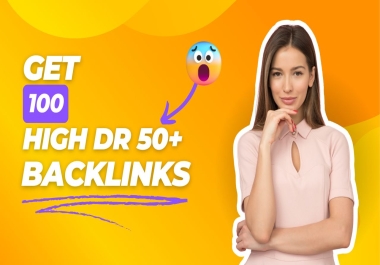 Boost Domain Rating With 100 High Quality DR 50+ Backlink