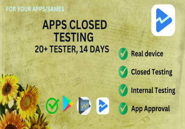 I will do close test your apps with 20 testers