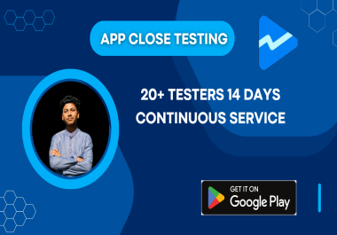 I will provide 20 testers for google app play close testing