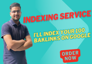 I will index your 100 backlinks on Google