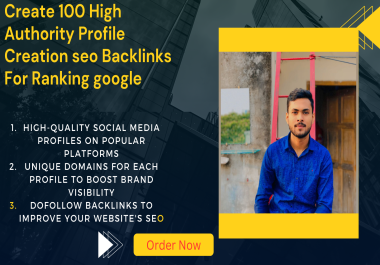 Create 100 High Authority Profile Creation seo Backlinks For Ranking google