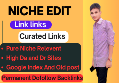 Boost Your SEO with Curated Links,  Link Inserts,  Niche Edits on High DA50/DR40 Sites