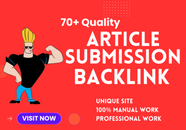 70 ARTICLE Submission Backlink To Improve Site Ranking on Google Top Page