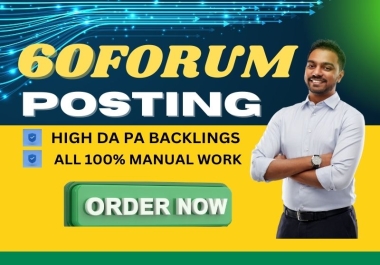 I will build 60 premium forum posting do follow backlinks high DA PA manually website ranking