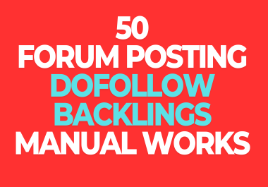 I will Create 50 High Authority Do-follow Forum Posting Backlinks