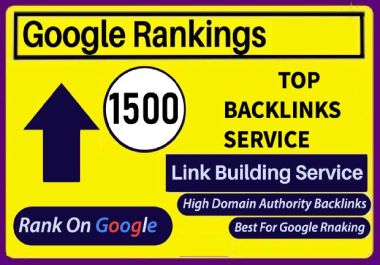 Safe and Quality Oriented 1500 SEO Top Backlinks Boost Your Website