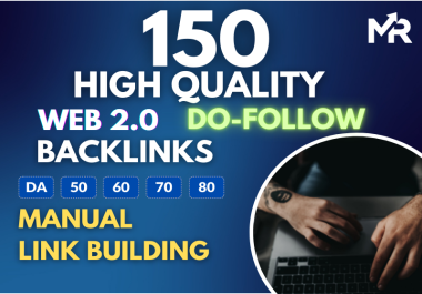 I will do 150 Unique High Quality Do-Follow Backlinks Manually