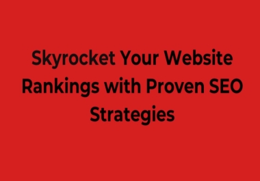 I will Skyrocket Your Website Rankings with Proven SEO Strategies