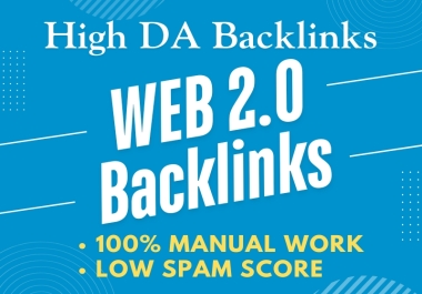 Manually Build 100 High DA Web 2.0 Backlinks with Unique Content for SEO Boost