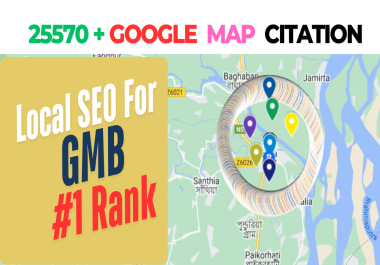 I will do 25570 google map citations for gmb ranking and local SEO with backlinks