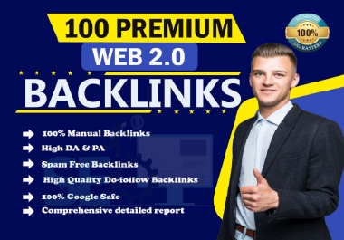 100 High DA Web 2.0 Backlinks Boost SEO 100 Manual & Google Safe