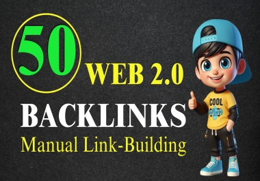 50 High-Quality Manual Web 2.0 Backlinks for SEO - Boost Your Website Ranking