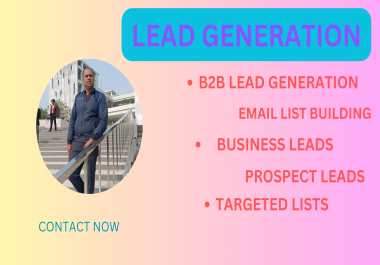 I Will Provide High-Quality B2B Lead Generation and Data Scraping Services