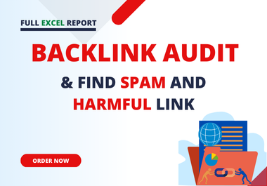 Backlinks full audit,  Malicious, toxic and spam links Remove