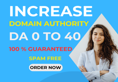 I will increase Moz Domain Authority Da 40 Plus Spam FREE