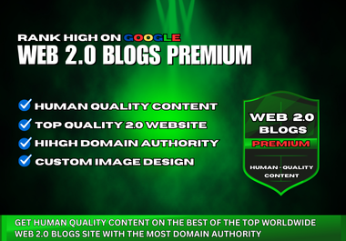 Rank High on GOOGLE - Web 2.0 Blogs Premium - Human Quality Content