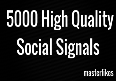 5000 High Quality Social Signals